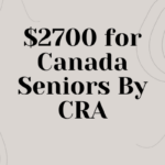$2700 for Canada Seniors By CRA