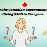 Is the Canadian Government Giving $500 to Everyone
