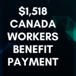 $1,518 Canada Workers Benefit Payment
