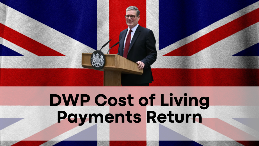 DWP Cost of Living Payments Return, Understanding the New Eligibility Criteria